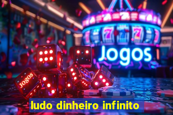 ludo dinheiro infinito